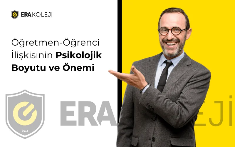 ERA Koleji – Öğretmen-Öğrenci İlişkisinin Psikolojik Boyutu ve Önemi görseli