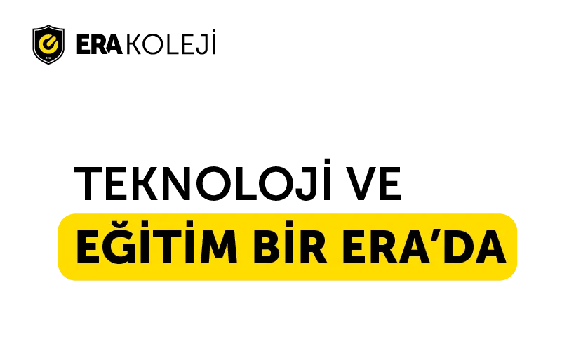 Teknoloji ve Eğitim bir ERA'DA! görseli