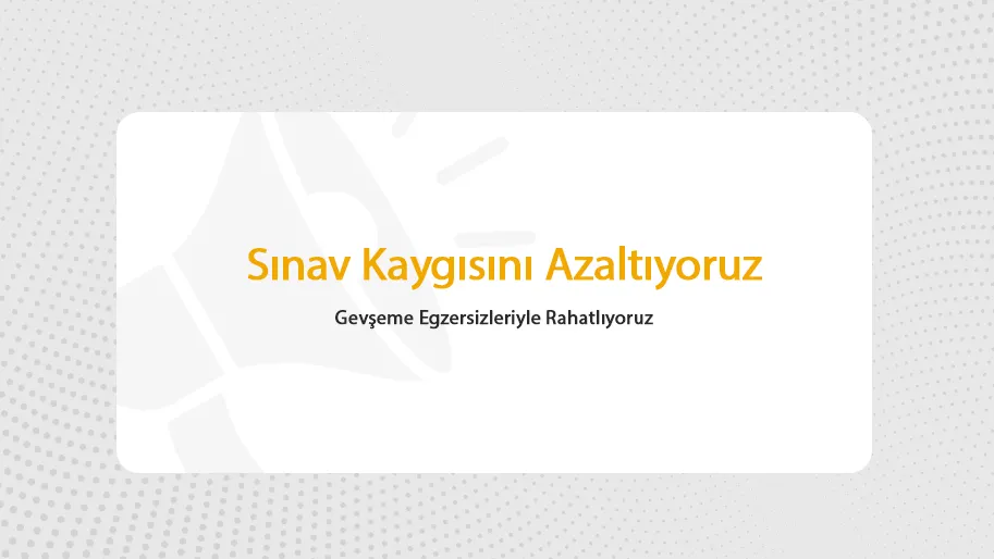 Sınav Kaygısını Azaltma Teknikleri