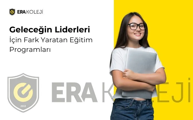 ERA Koleji – Geleceğin Liderleri İçin Fark Yaratan Eğitim Programları görseli