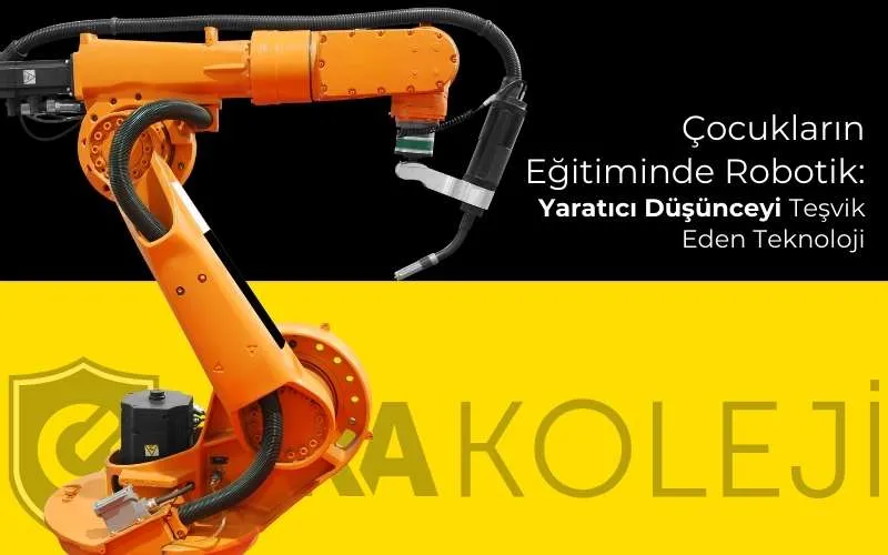 Çocukların Eğitiminde Robotik: Yaratıcı Düşünceyi Teşvik Eden Teknoloji