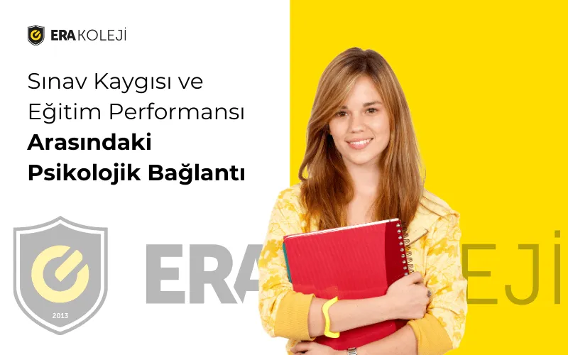Sınav Kaygısı ve Eğitim Performansı Arasındaki Psikolojik Bağlantı