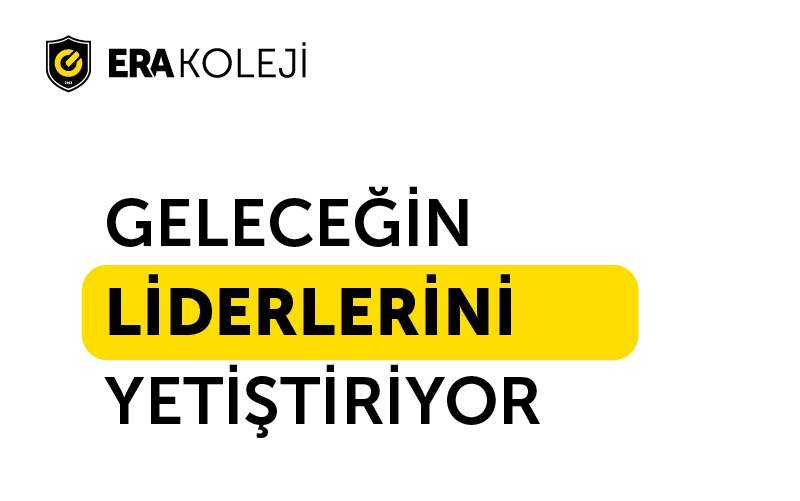 ERA Koleji, geleceğin liderlerini yetiştiriyor! görseli